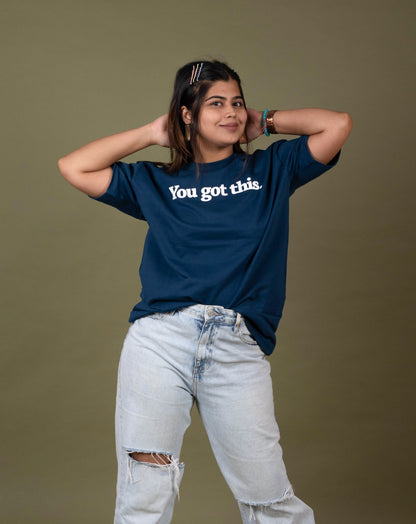 You Got This | Over Sized T-Shirt |3D Print | Teal Blue